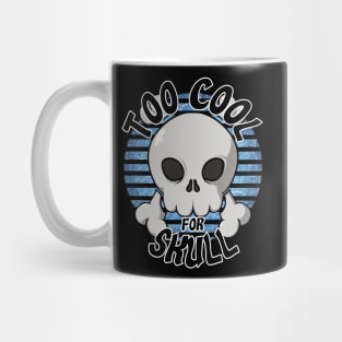 Too cool for skull (blue) Mug